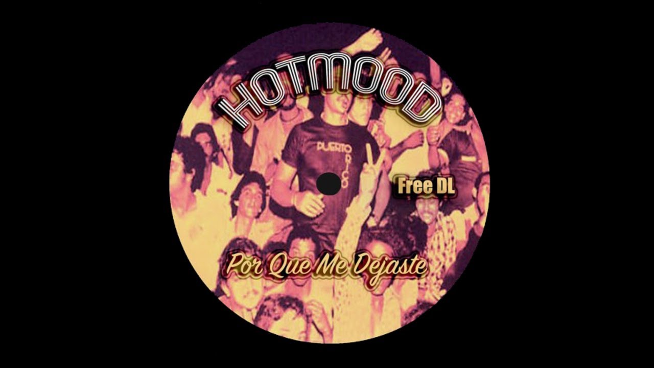 Hotmood — Por Que Me Dejaste