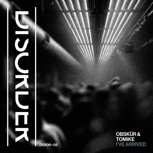 Obskür & Tomike — I've Arrived