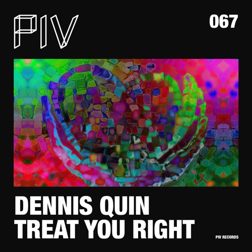 Dennis Quin Feat. Cheshy — Treat You Right