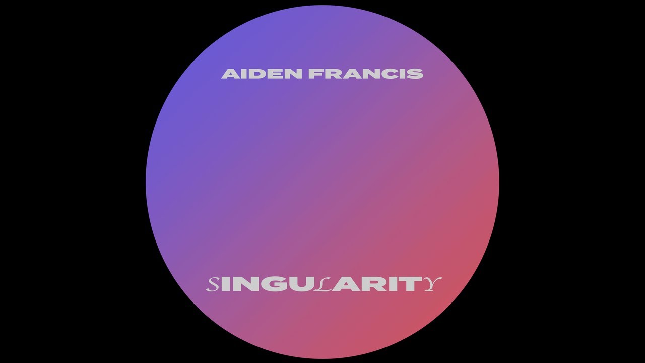 Aiden Francis — Singularity