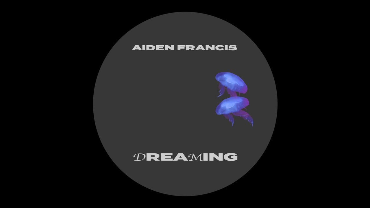Aiden Francis — Dreaming